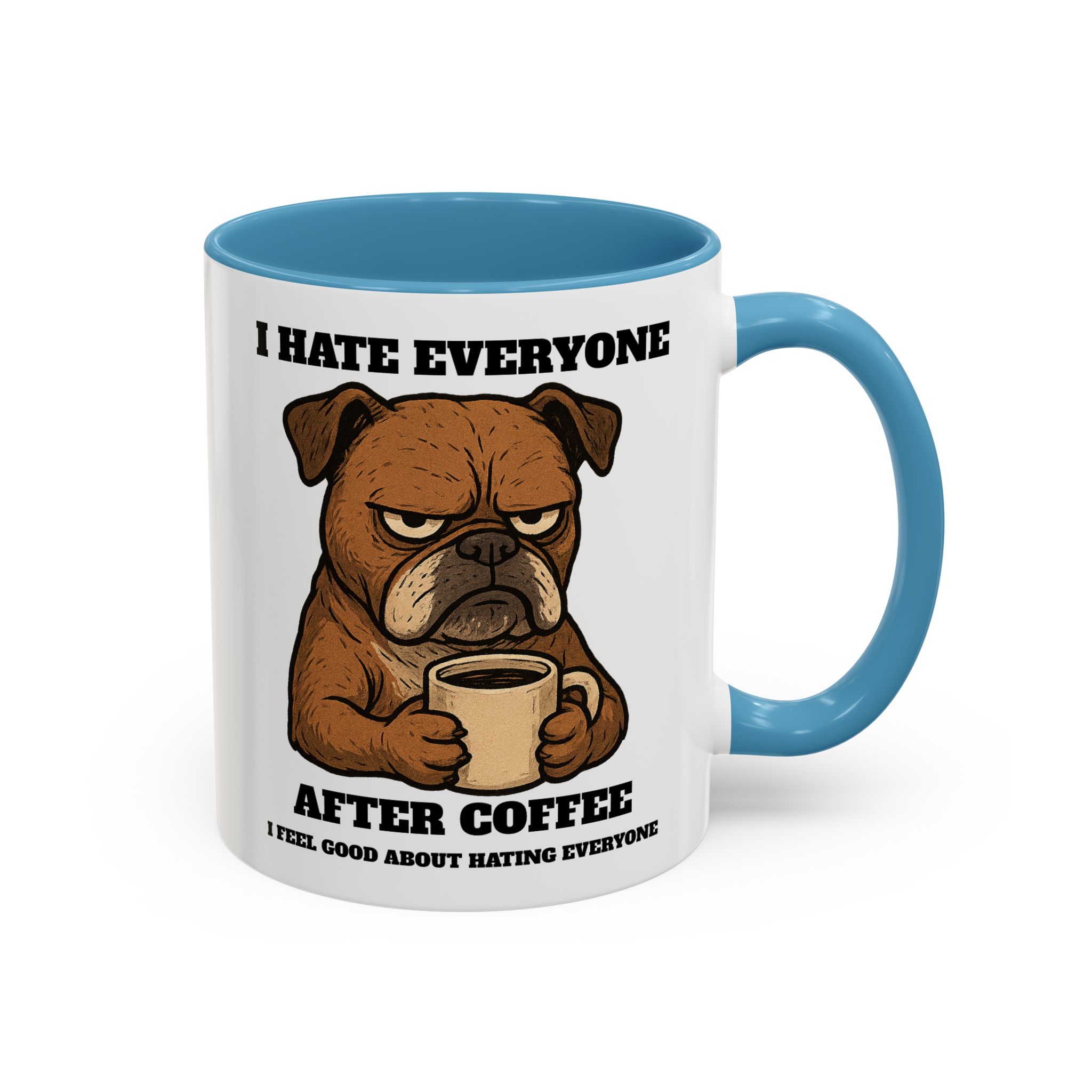 Grumpy Bull Dog – Animal and Coffee Lovers Funny “I Hate - view 42
