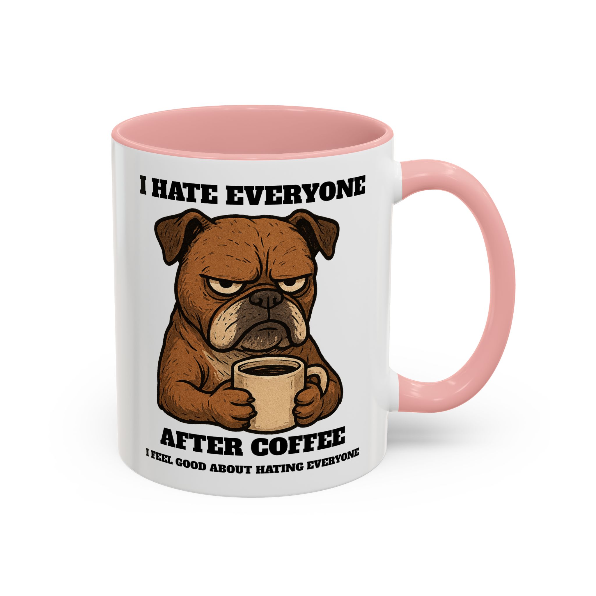 Grumpy Bull Dog – Animal and Coffee Lovers Funny “I Hate - view 17