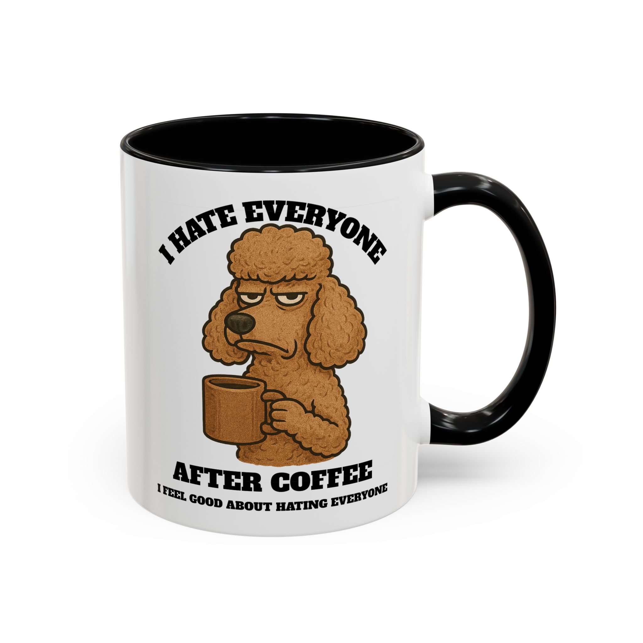 Poodle – Animal and Coffee Lovers Funny “I Hate Everyone” - view 7