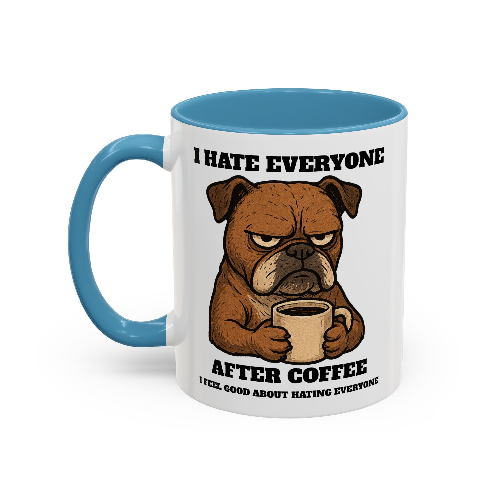Grumpy Bull Dog – Animal and Coffee Lovers Funny “I Hate - view 43