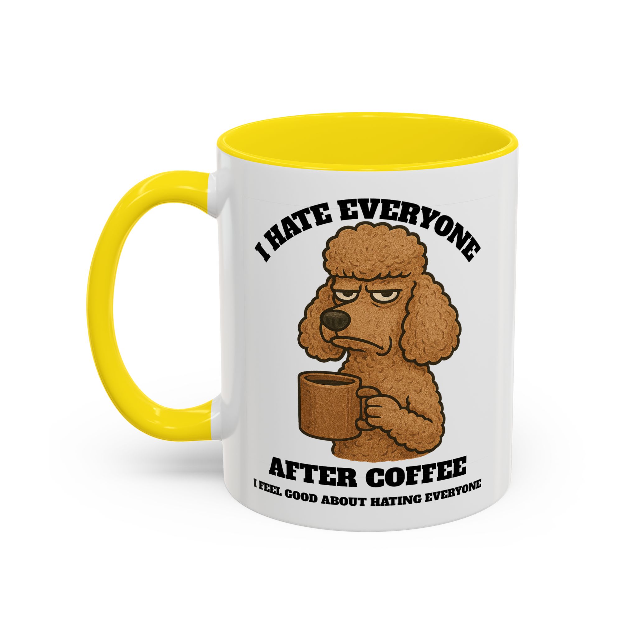 Poodle – Animal and Coffee Lovers Funny “I Hate Everyone” - view 58
