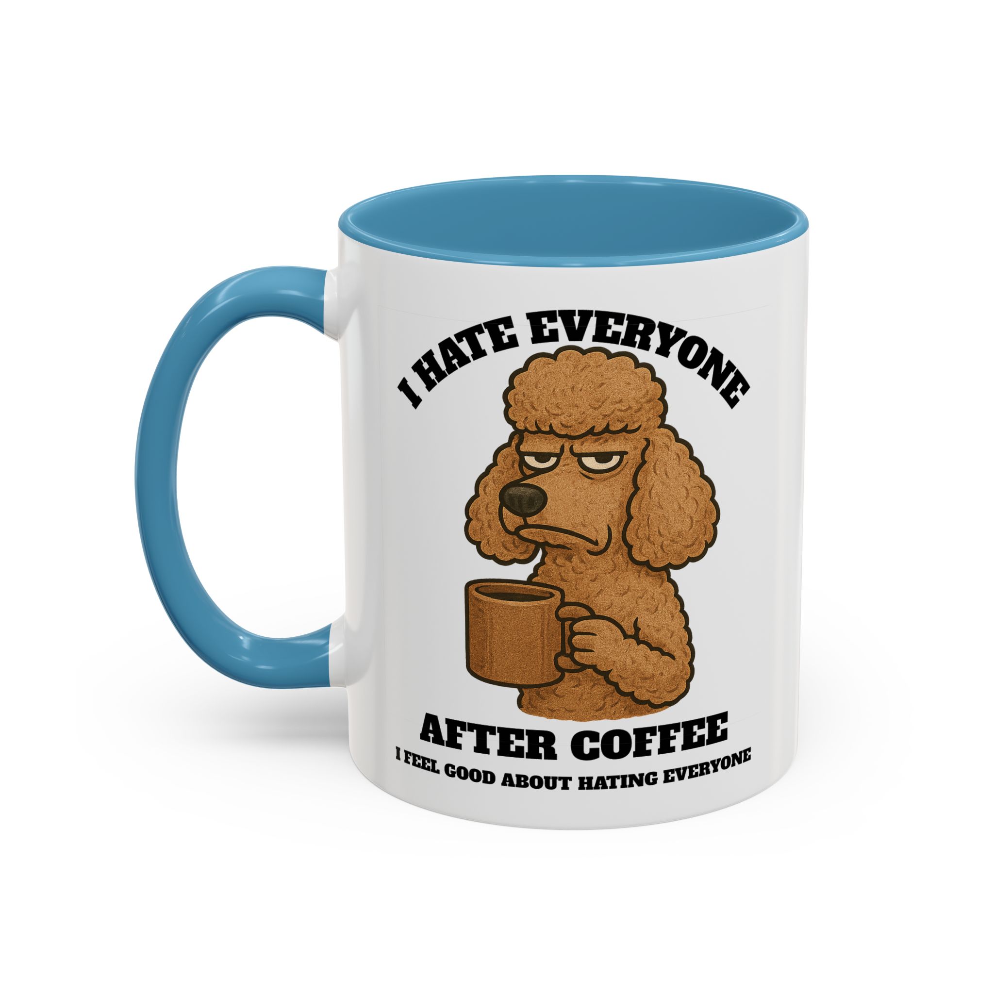 Poodle – Animal and Coffee Lovers Funny “I Hate Everyone” - view 43