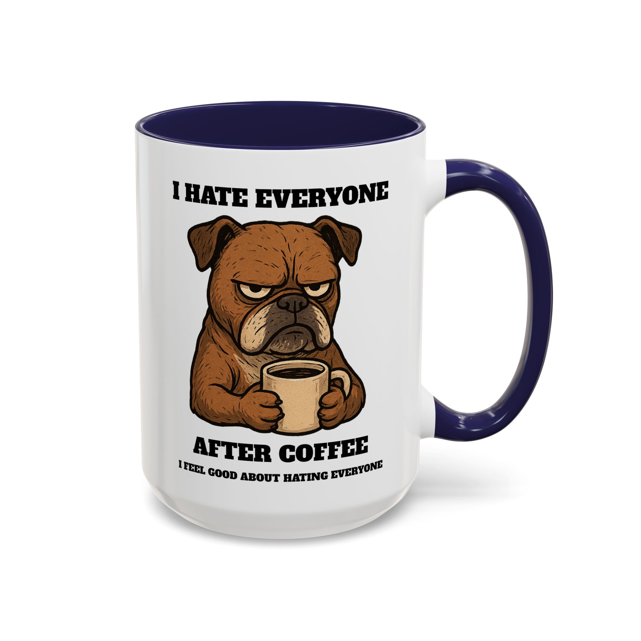 Grumpy Bull Dog – Animal and Coffee Lovers Funny “I Hate - view 27