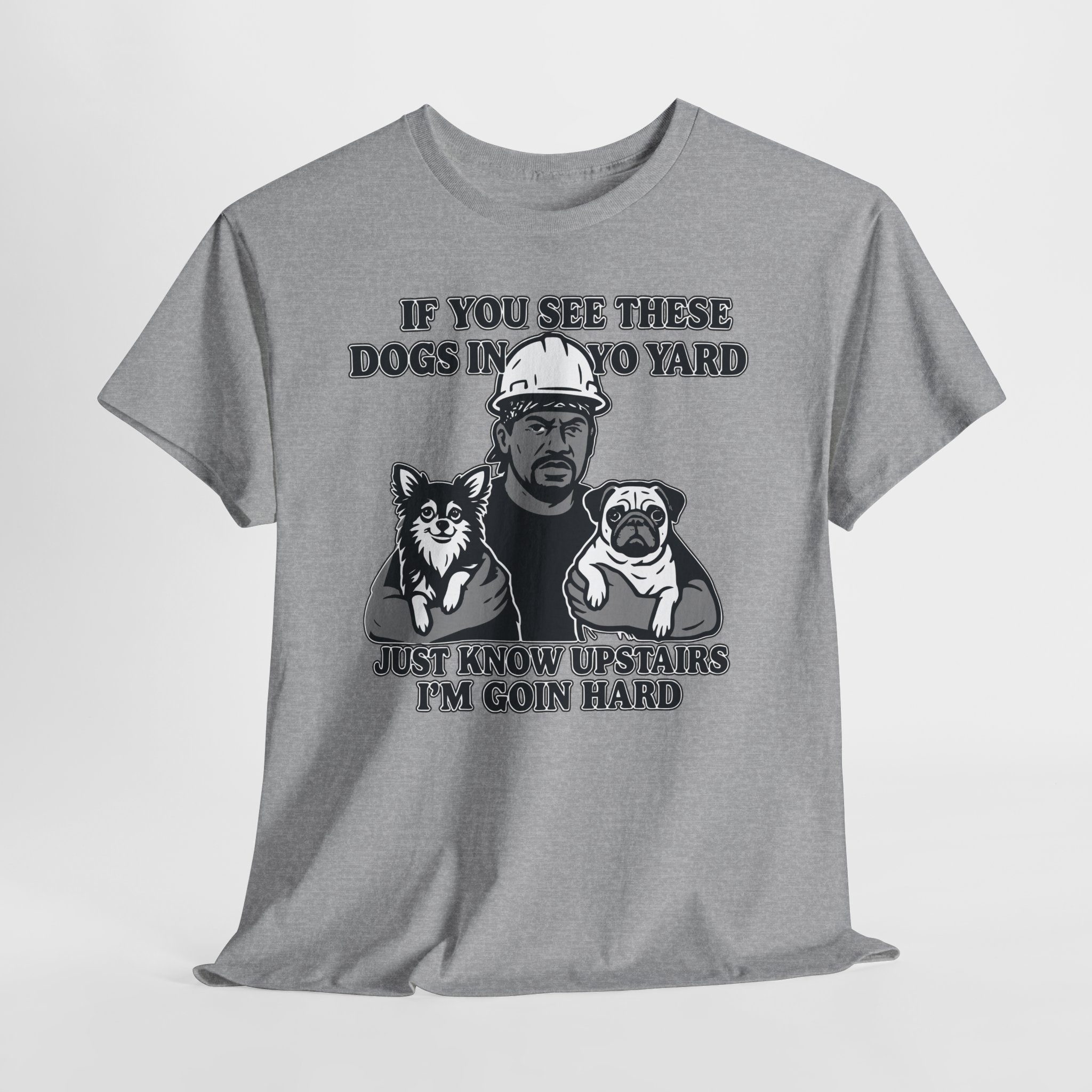 If you see these dogs in yo yard i'm goin hard Meme Humor Funny T-Shirt S-5XL - Image 15