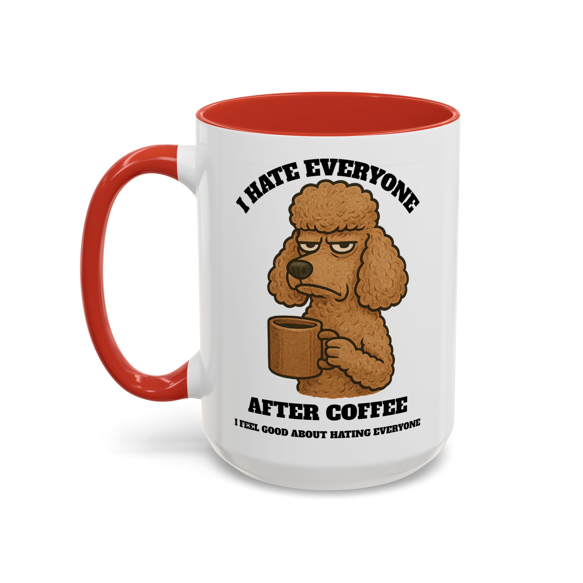 Poodle – Animal and Coffee Lovers Funny “I Hate Everyone” - view 38