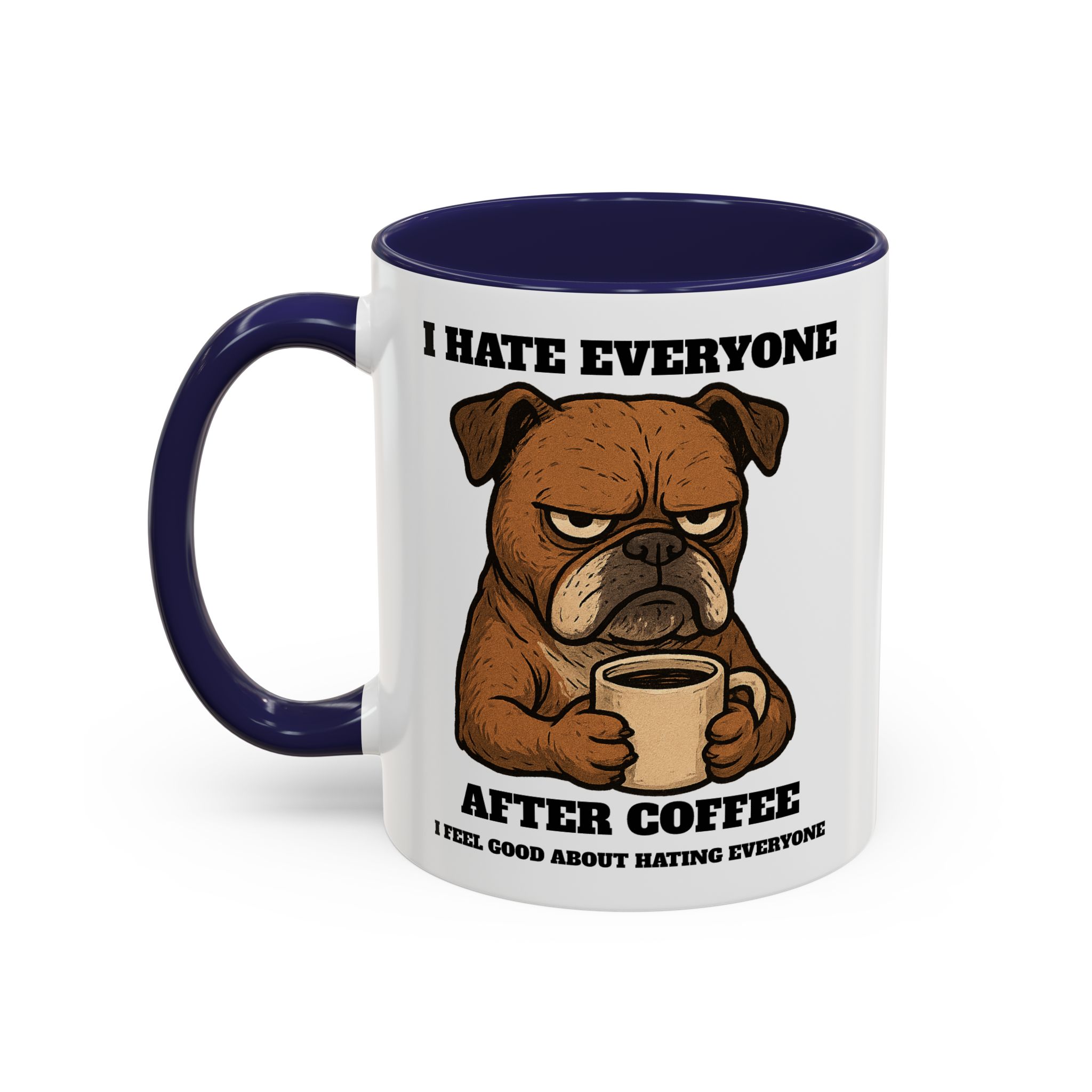 Grumpy Bull Dog – Animal and Coffee Lovers Funny “I Hate - view 13