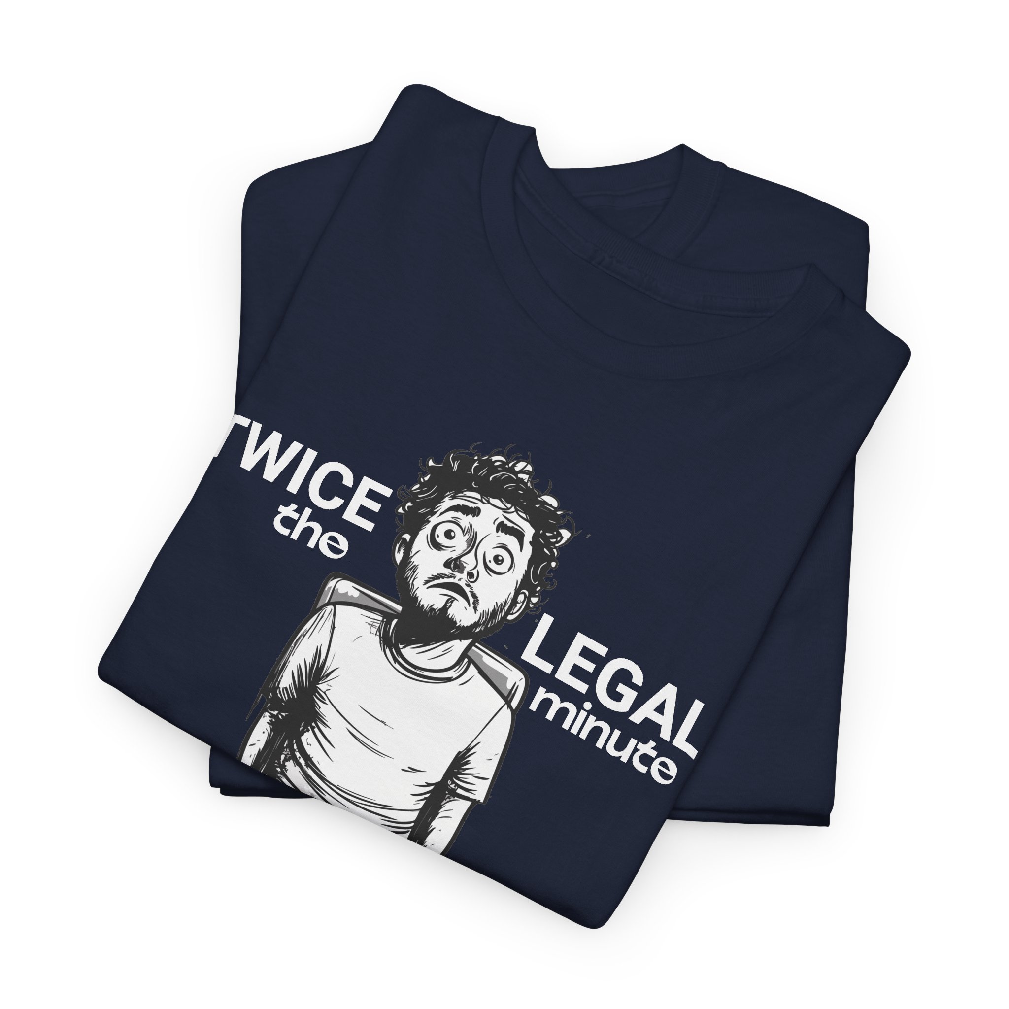 Twice the Legal Minute - Funny Meme Video T-Shirt | DTF Print | S-5XL | 7 Colors - Image 5