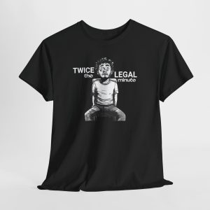 Twice the Legal Minute – Funny Meme Video T-Shirt | DTF Print | S-5XL | 7 Colors