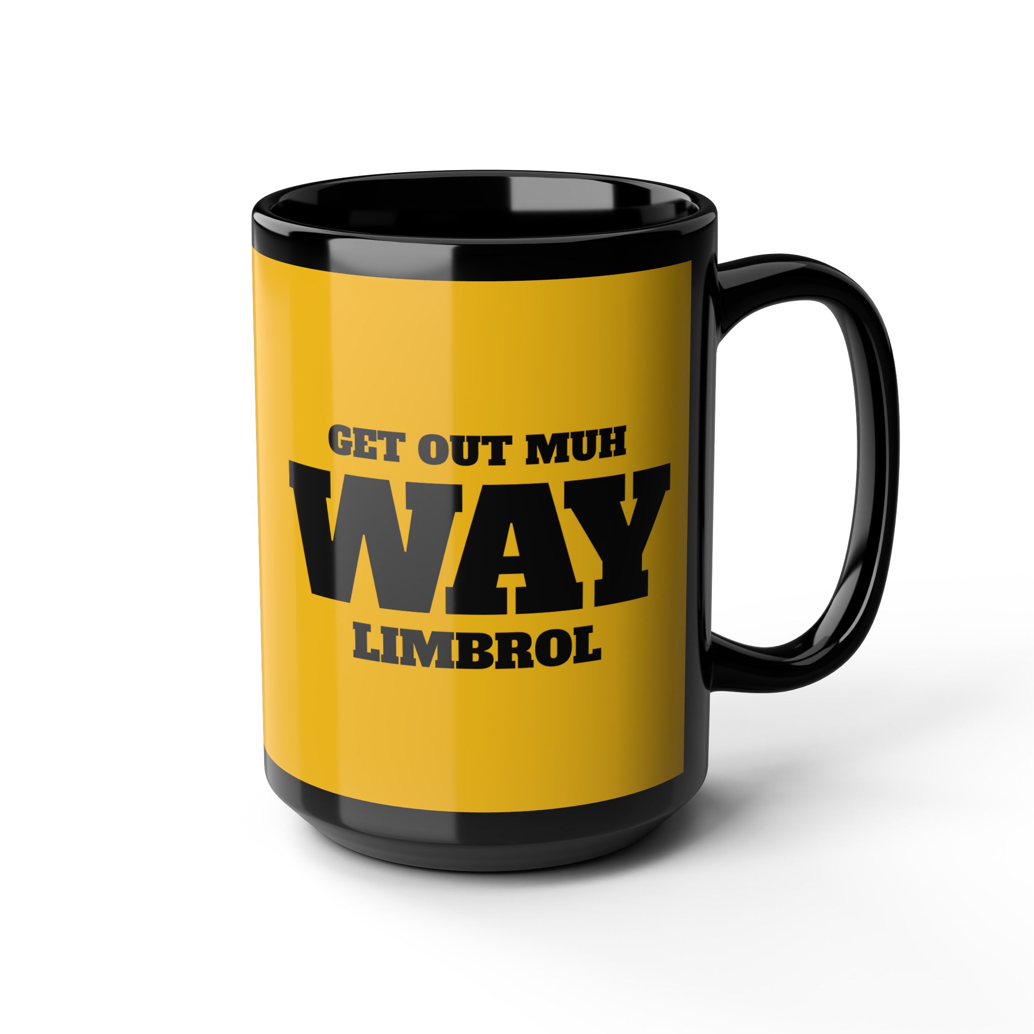 “Get Out Muh Way Limbrol” Republican Political Humor Coffee Mug – 11oz or 15oz