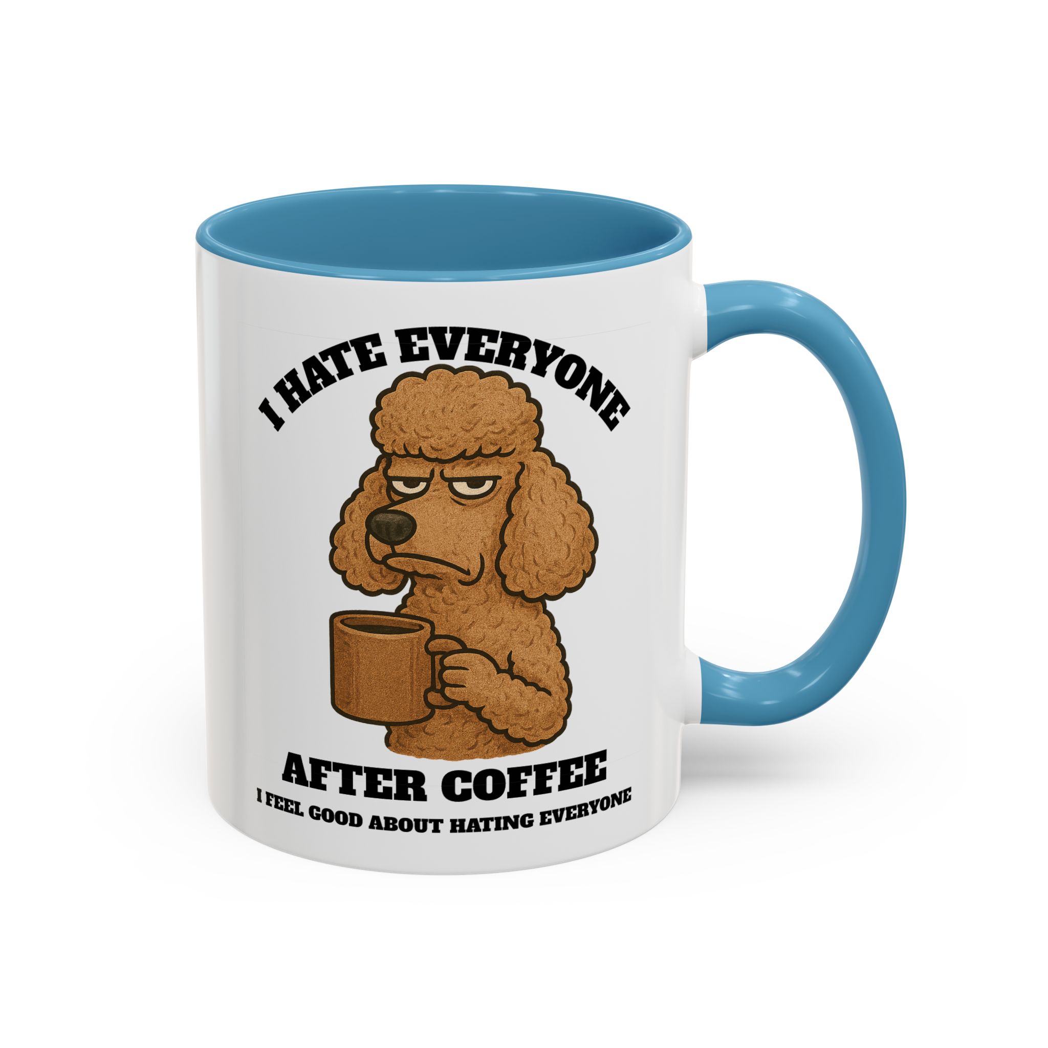 Poodle – Animal and Coffee Lovers Funny “I Hate Everyone” - view 42