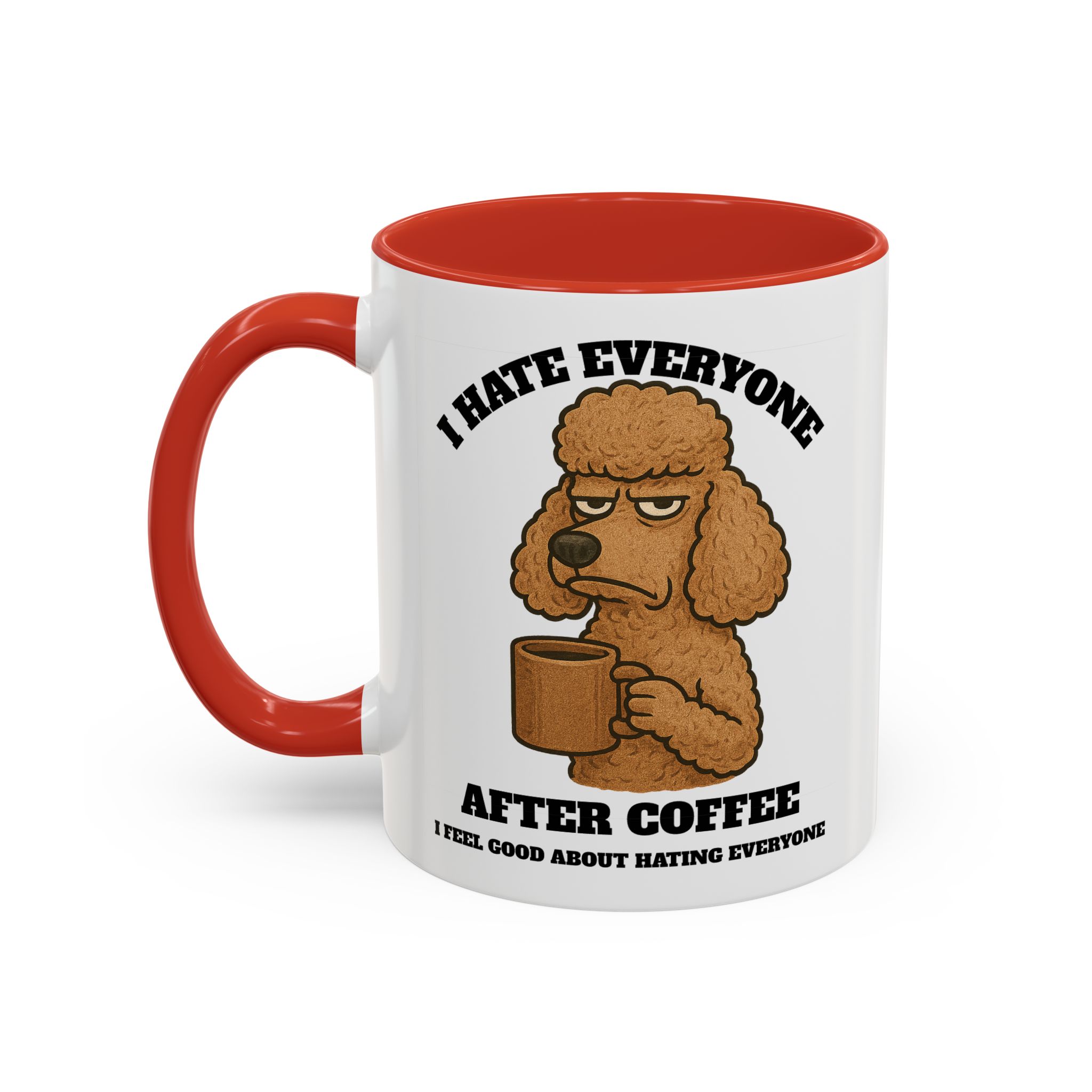 Poodle – Animal and Coffee Lovers Funny “I Hate Everyone” - view 23
