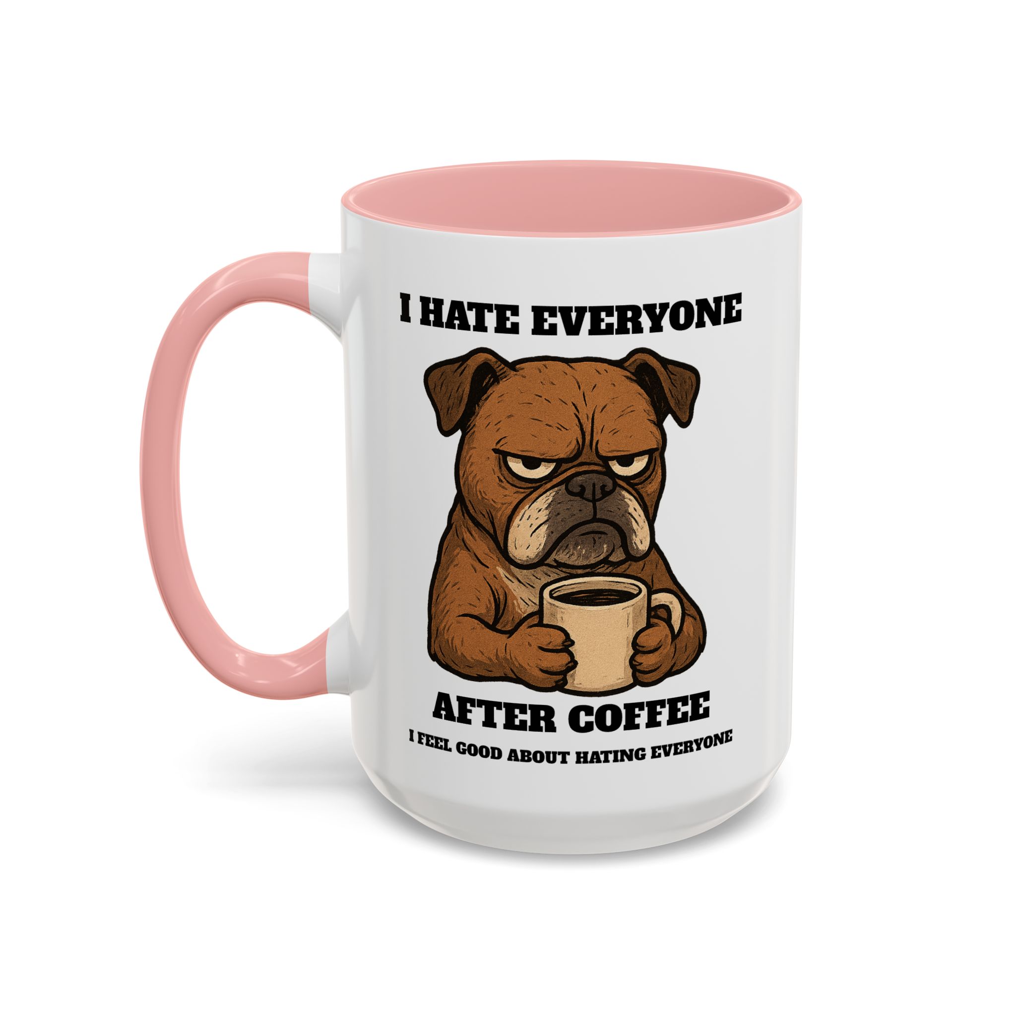 Grumpy Bull Dog – Animal and Coffee Lovers Funny “I Hate - view 33