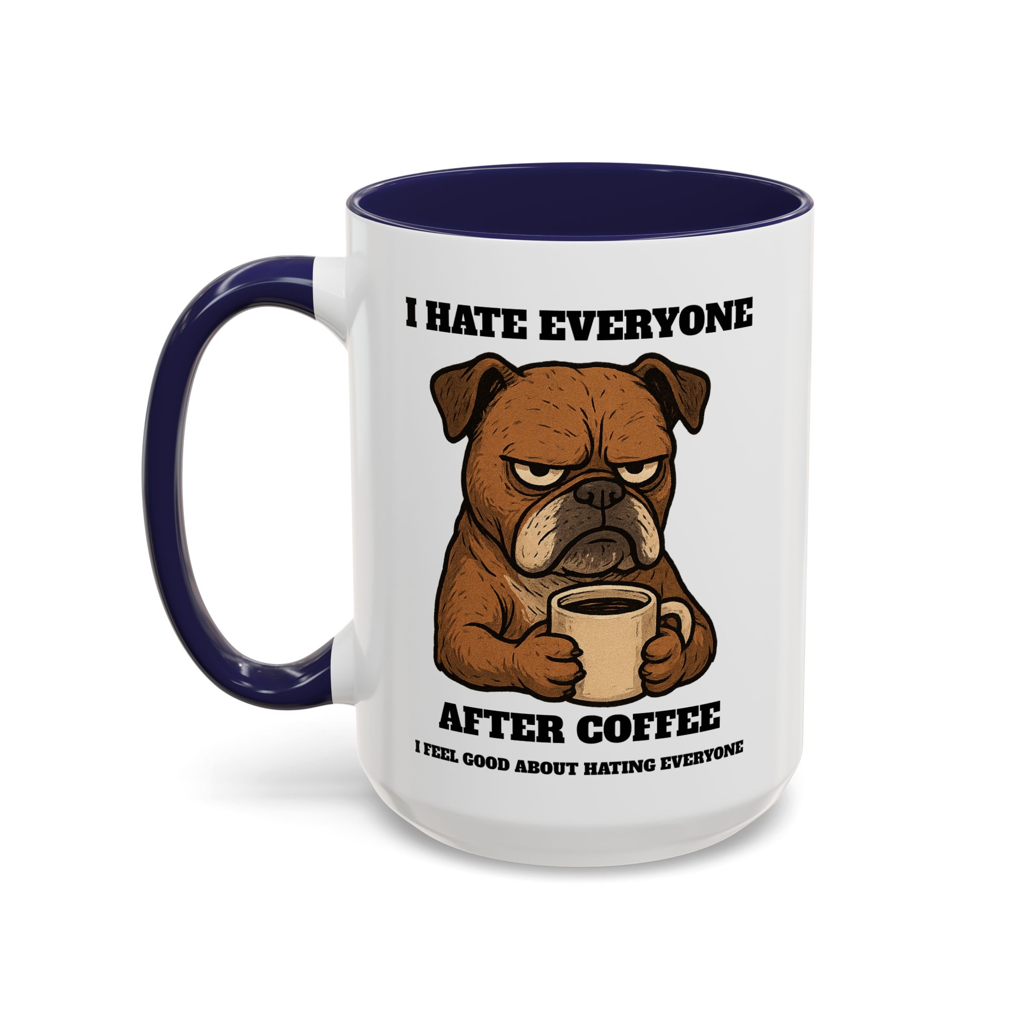 Grumpy Bull Dog – Animal and Coffee Lovers Funny “I Hate - view 28