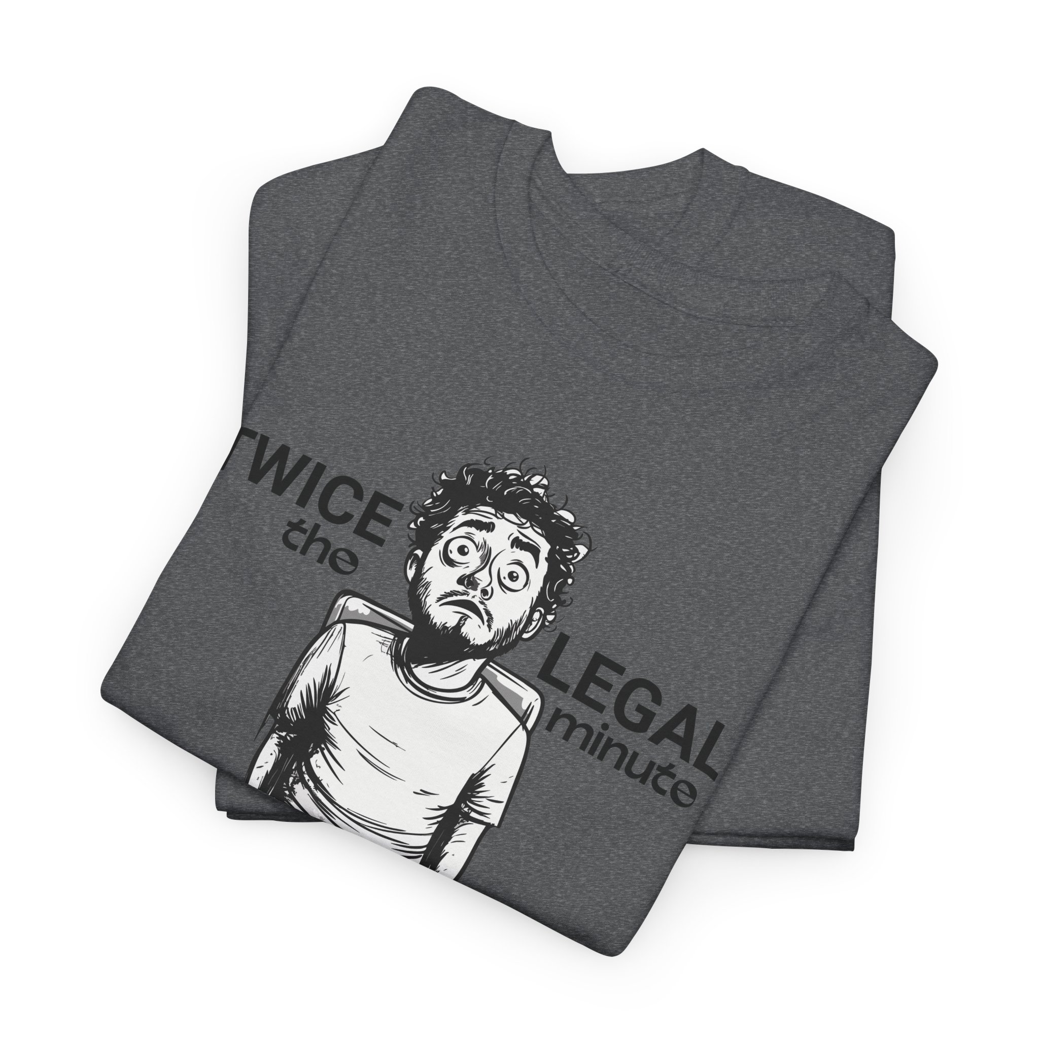 Twice the Legal Minute - Funny Meme Video T-Shirt | DTF Print | S-5XL | 7 Colors - Image 8