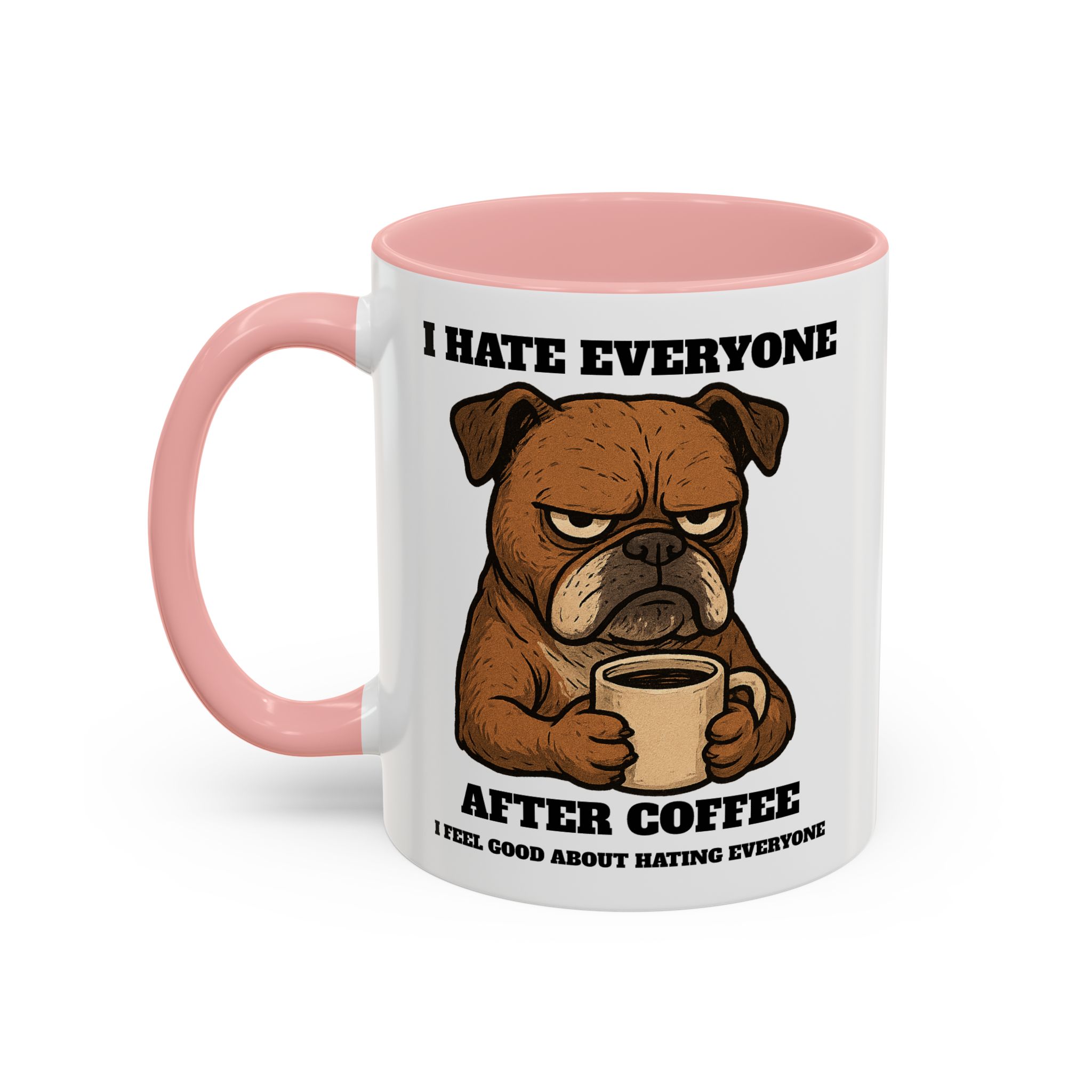 Grumpy Bull Dog – Animal and Coffee Lovers Funny “I Hate - view 18