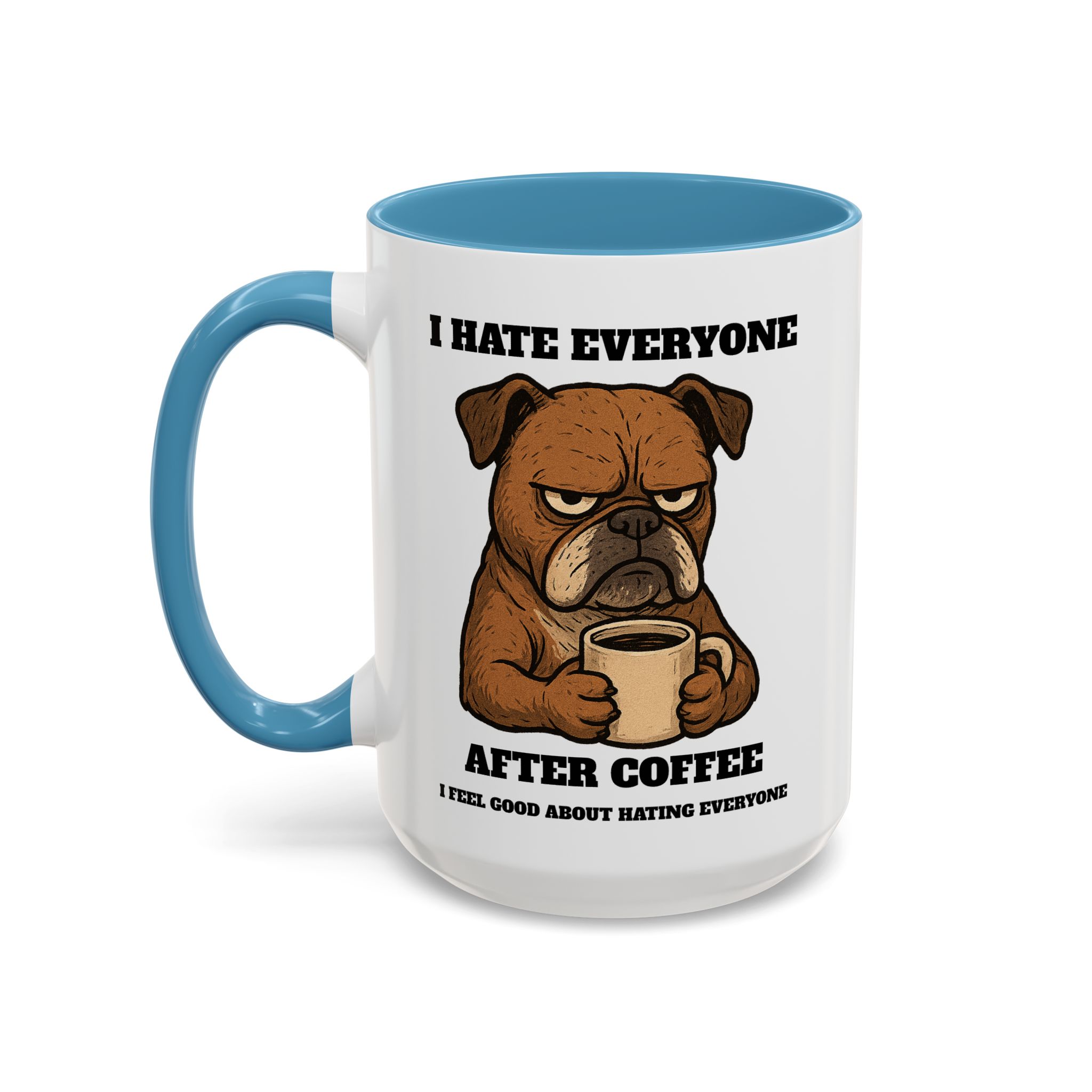 Grumpy Bull Dog – Animal and Coffee Lovers Funny “I Hate - view 48