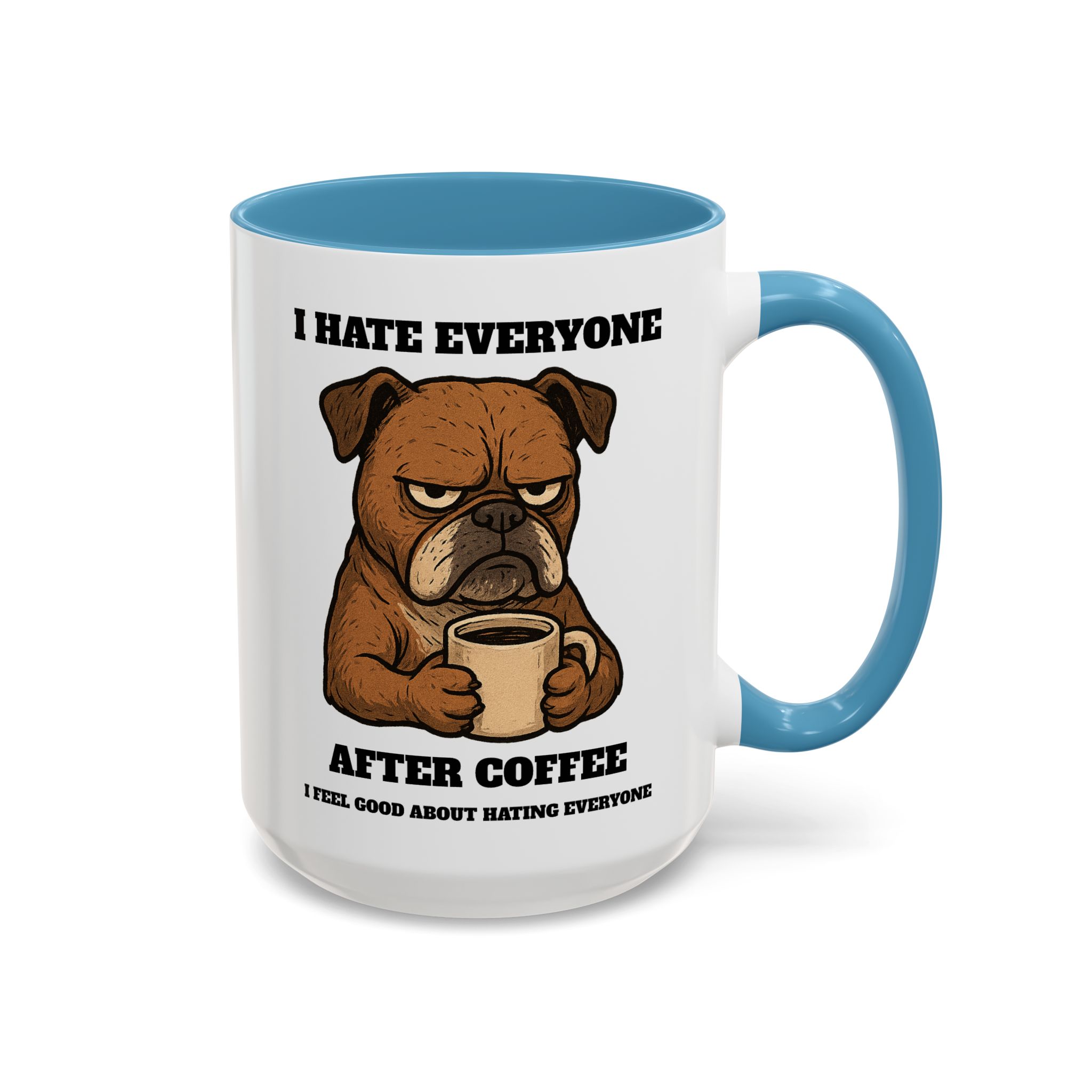 Grumpy Bull Dog – Animal and Coffee Lovers Funny “I Hate - view 47
