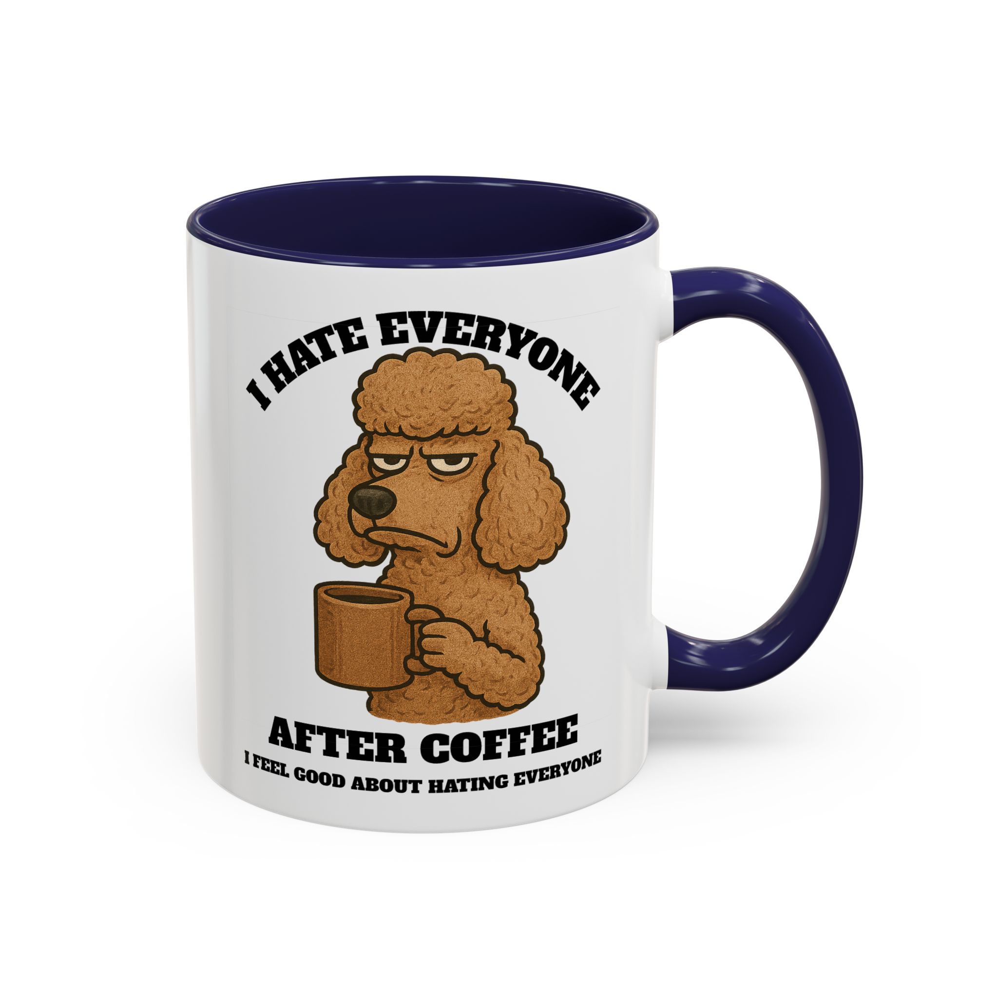 Poodle – Animal and Coffee Lovers Funny “I Hate Everyone” - view 12