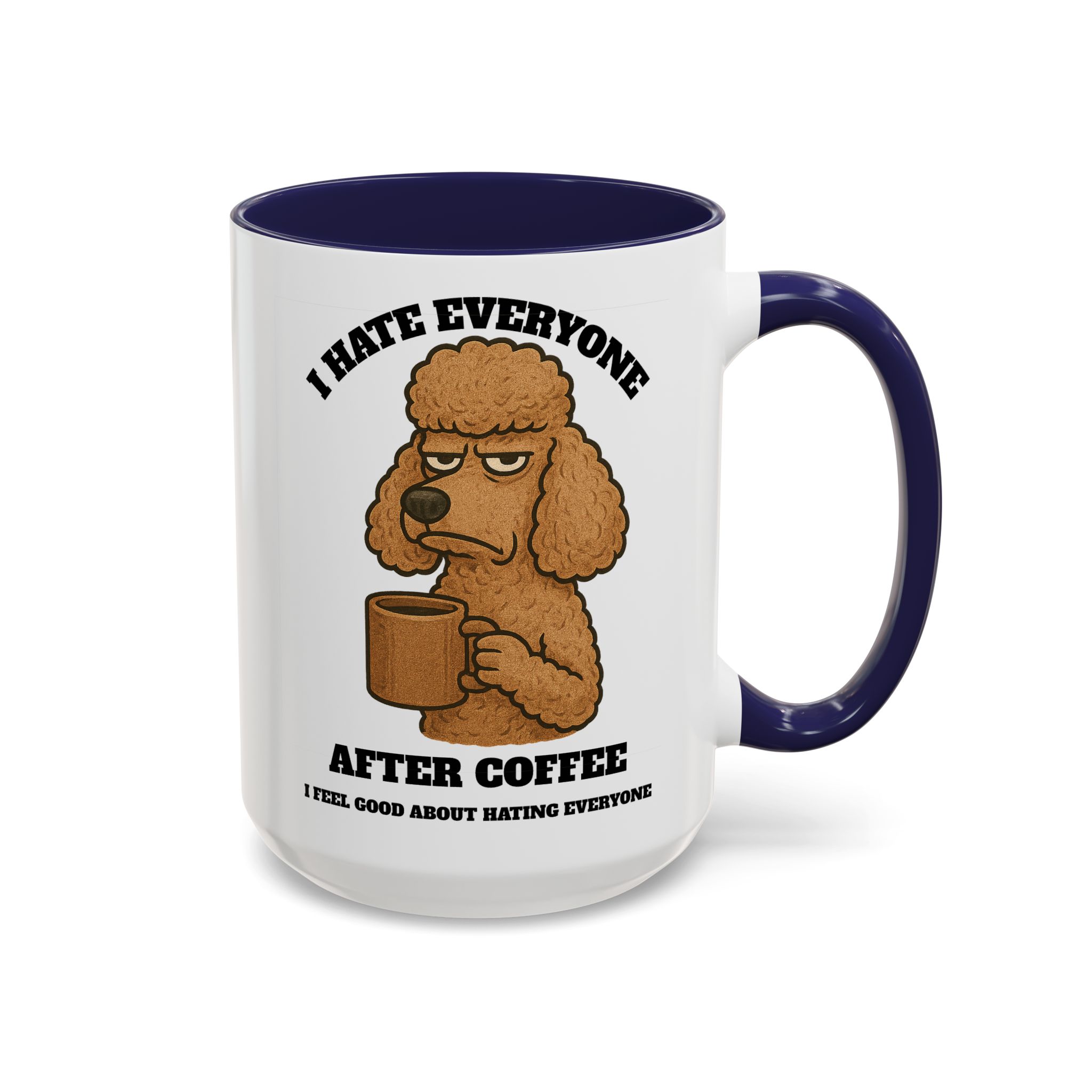 Poodle – Animal and Coffee Lovers Funny “I Hate Everyone” - view 27