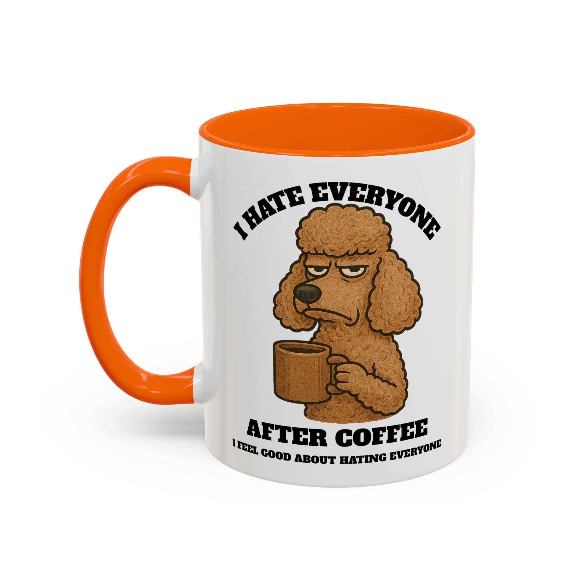 Poodle – Animal and Coffee Lovers Funny “I Hate Everyone” - view 53